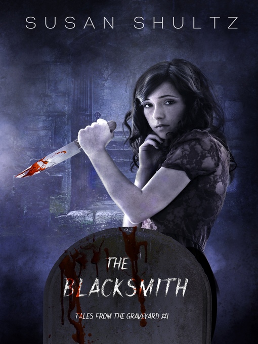 Title details for The Blacksmith by Susan Shultz - Available